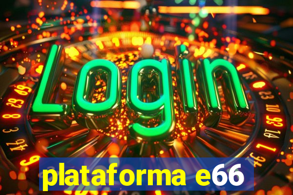 plataforma e66