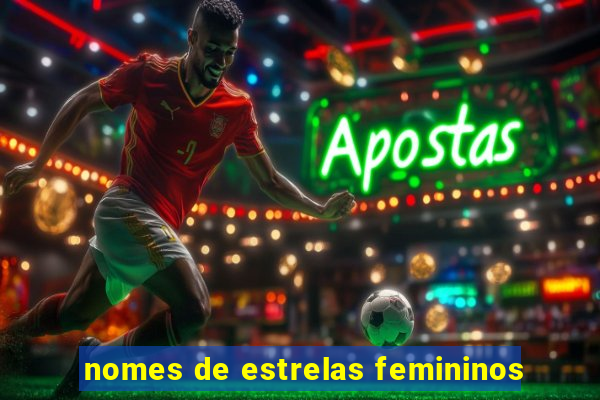 nomes de estrelas femininos