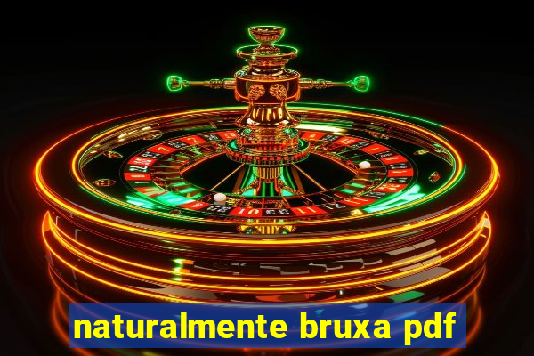 naturalmente bruxa pdf