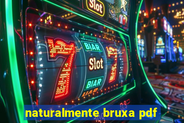 naturalmente bruxa pdf