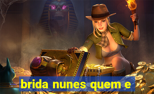 brida nunes quem e