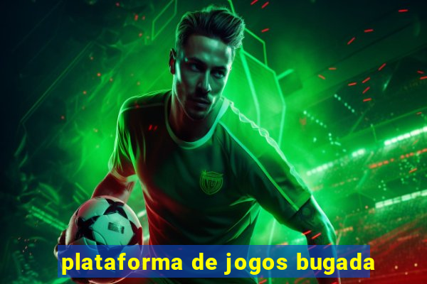 plataforma de jogos bugada