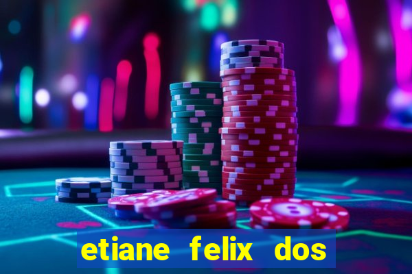 etiane felix dos santos pelada