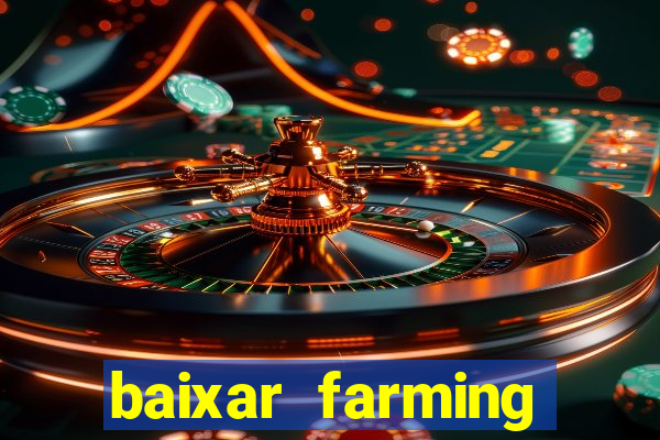 baixar farming simulator 18 dinheiro infinito