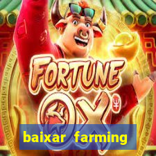 baixar farming simulator 18 dinheiro infinito