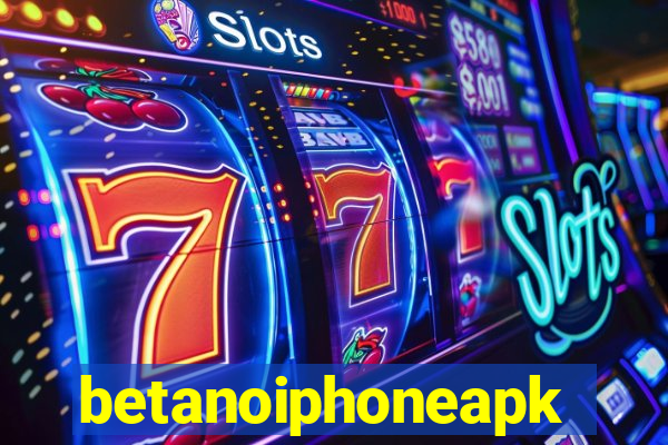 betanoiphoneapk