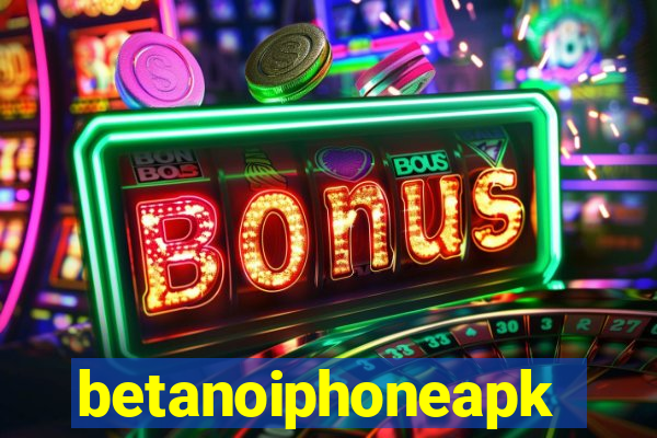 betanoiphoneapk