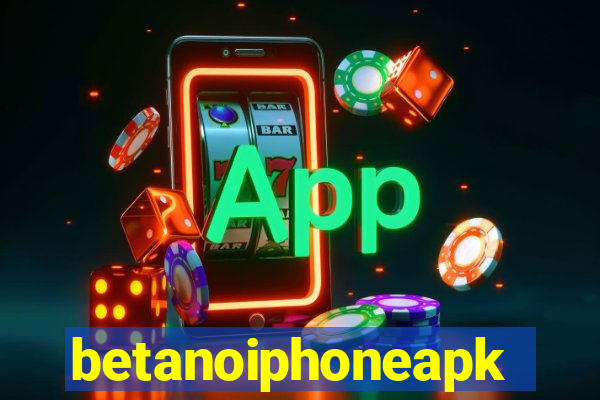 betanoiphoneapk