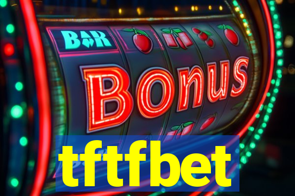 tftfbet