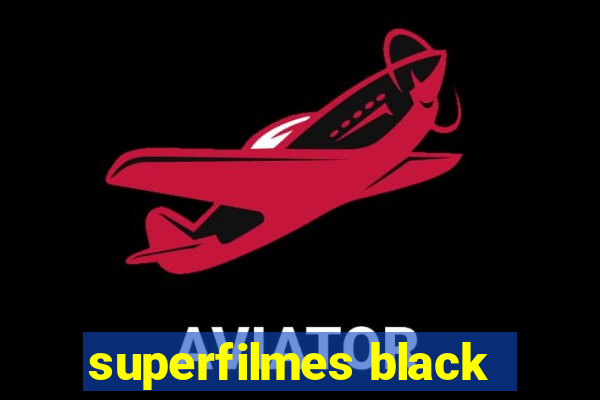 superfilmes black