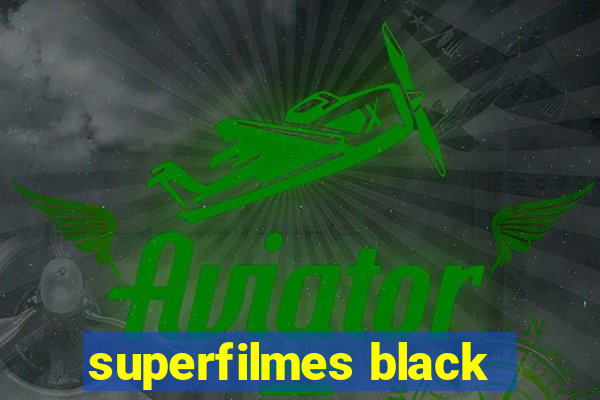 superfilmes black