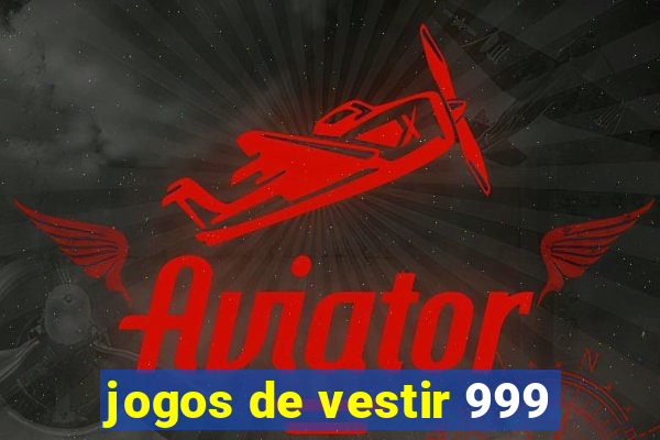 jogos de vestir 999