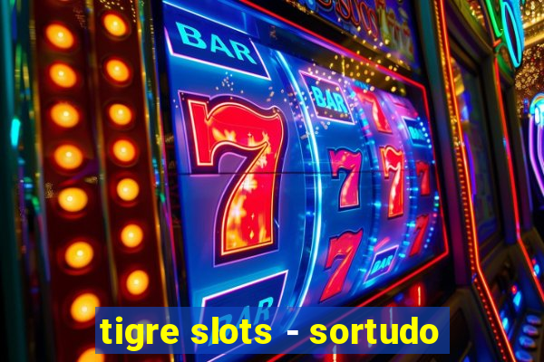 tigre slots - sortudo