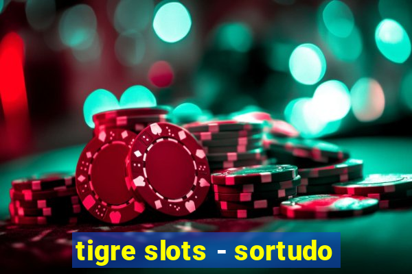 tigre slots - sortudo