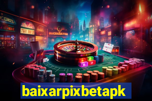 baixarpixbetapk