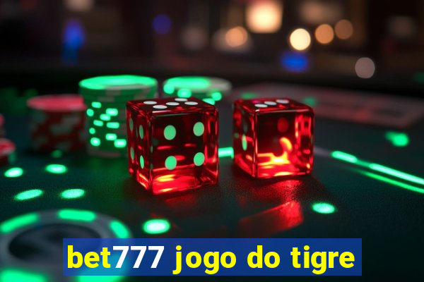 bet777 jogo do tigre