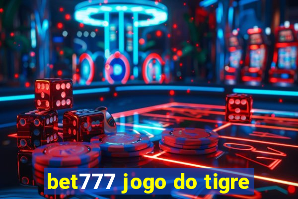 bet777 jogo do tigre