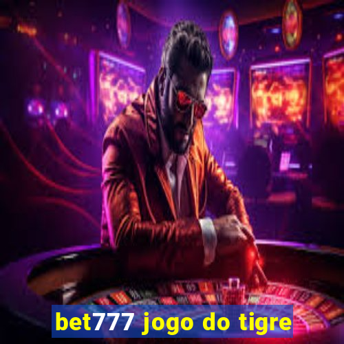 bet777 jogo do tigre