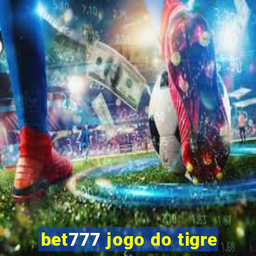 bet777 jogo do tigre