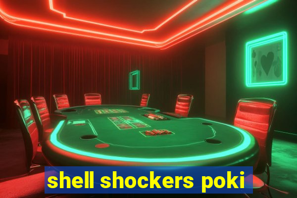 shell shockers poki