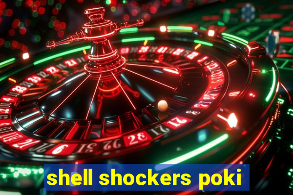 shell shockers poki