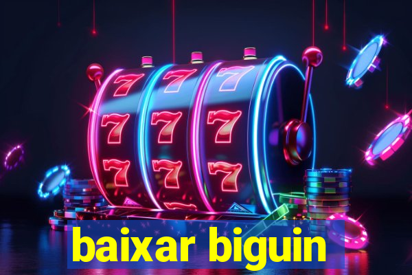 baixar biguin