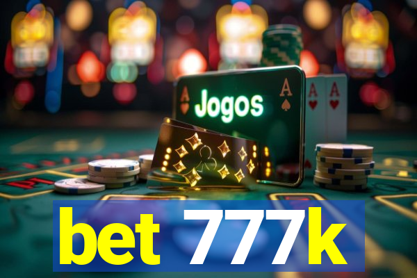 bet 777k