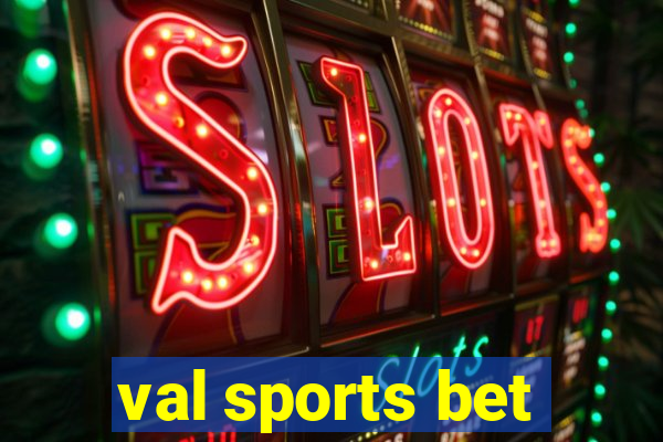 val sports bet