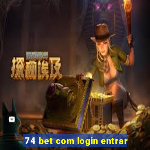 74 bet com login entrar