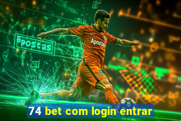 74 bet com login entrar