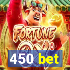 450 bet