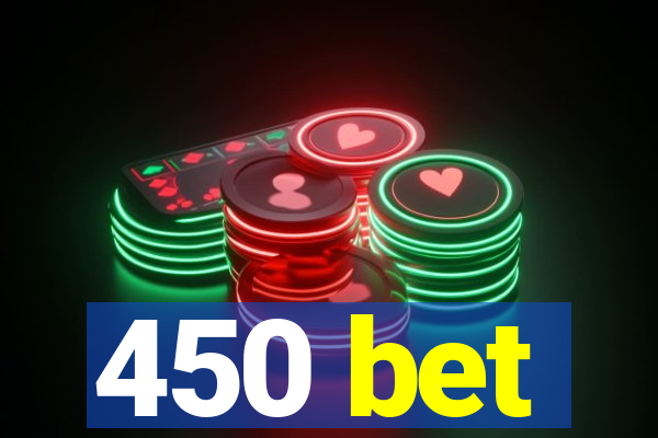 450 bet