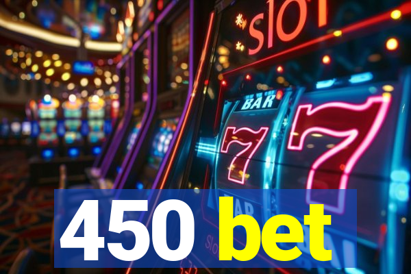 450 bet