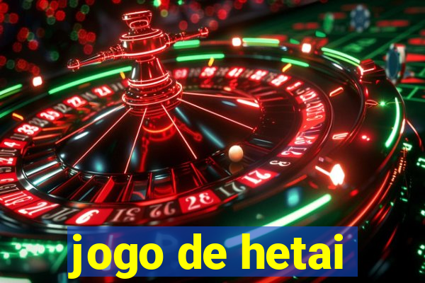 jogo de hetai