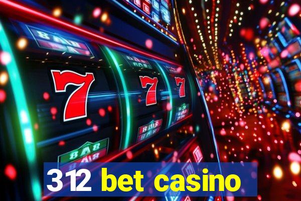 312 bet casino