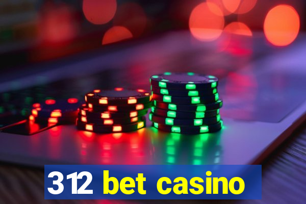 312 bet casino