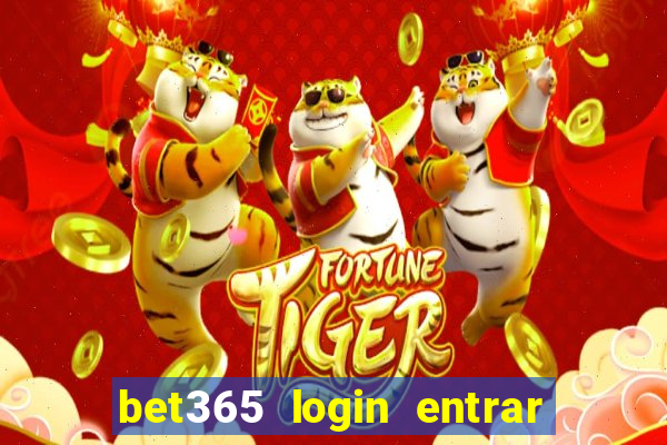 bet365 login entrar agora direto