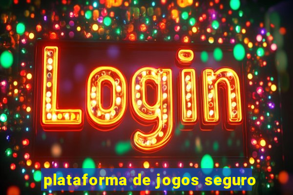 plataforma de jogos seguro