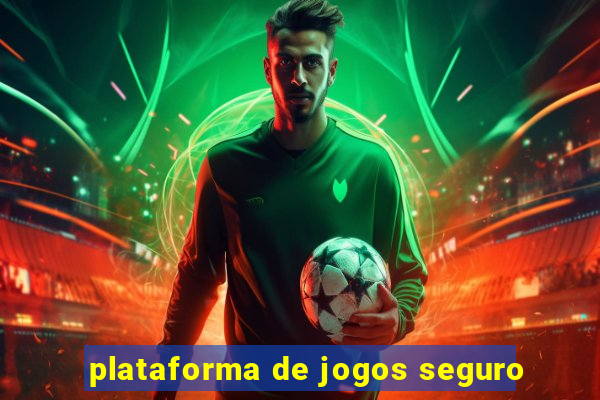 plataforma de jogos seguro