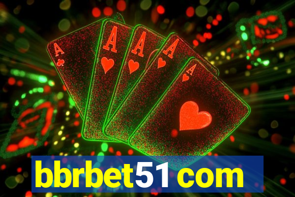 bbrbet51 com