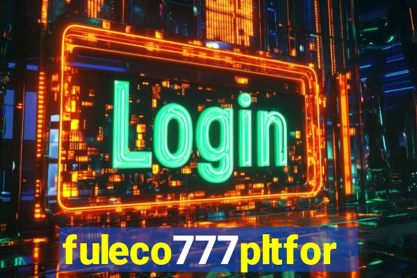 fuleco777pltfor