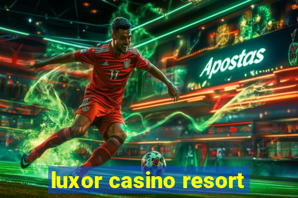 luxor casino resort