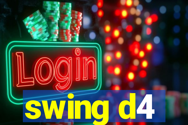 swing d4