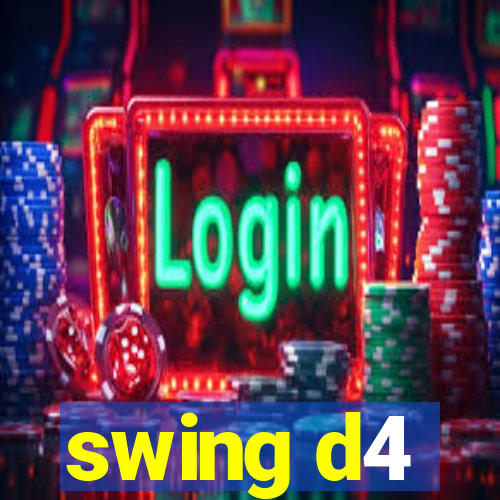 swing d4