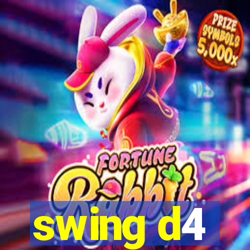 swing d4