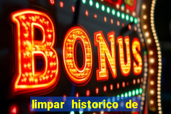 limpar historico de apostas bet365