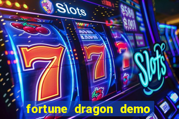 fortune dragon demo bet 500