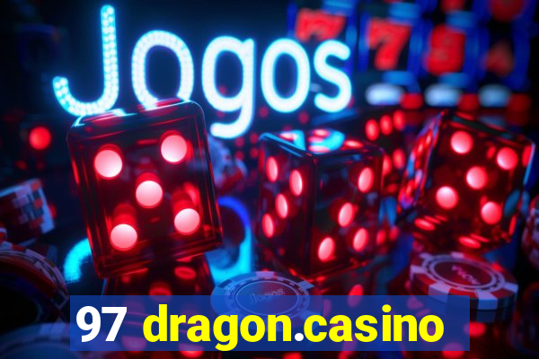 97 dragon.casino