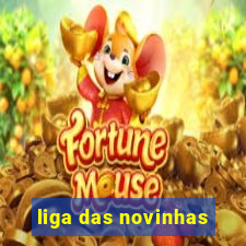 liga das novinhas