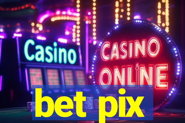 bet pix